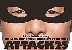 【中古】【非常に良い】25th Anniversary DREAMS COME TRUE CONCERT TOUR 2014 - ATTACK25 -(通常盤)[DVD] w17b8b5