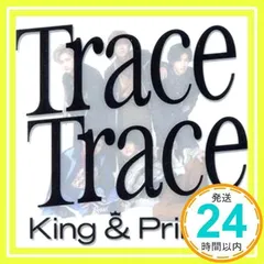 TraceTrace (初回限定盤A)(DVD付)(特典:なし) [CD] King & Prince_02