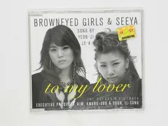 CD BROWNEYED GIRLS & SEEYA / To My Lover / ブラウンアイドガールズのJE-A ＆ シーヤのYEON-JI Y46