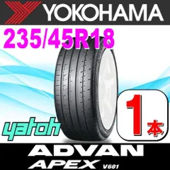 235/45R18 新品サマータイヤ 1本 YOKOHAMA ADVAN APEX V601 235/45R18 98Y XL ヨコハマタイヤ アドバン エイペックス 夏タイヤ ノーマルタイヤ 矢東タイヤ