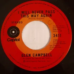 加7” Glen Campbell I Will Never Pass This Way Again / We All Pull The Load 3411 Capitol Records /00080