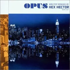 【中古】OPUS〜non-stop remixes by Hex Hector