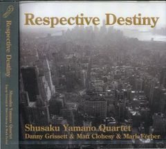[新品ＣＤ]山野修作 / Respective Destiny (リスペクテイブ・デステイニ－)　（SH1984）