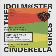 [중고] 애니메이션계 CD THE IDOLM@STER CINDERELLA GIRLS UNIT LIVE TOUR ConnecTrip! 후쿠오카 공연 & 도쿄 공연 & 이시카와 공연 한정판 특전 SPECIAL LIVE CD