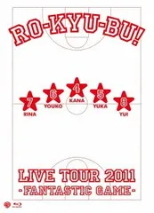 RO-KYU-BU! LIVE TOUR 2011 -Fantastic Game- [Blu-ray]
