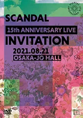 SCANDAL 15th ANNIVERSARY LIVE 『INVITATION』 at OSAKA-JO HALL [DVD通常(中古品)