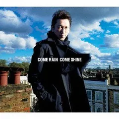 COME RAIN COME SHINE(初回限定盤)(DVD付)