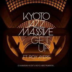 KYOTO JAZZ MASSIVE / Get Up feat. Roy Ayers (DJ KAWASAKI 45 Edit) [7inch]