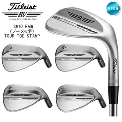 右用 タイトリスト SM10 RAW (ノーメッキ) TOUR TOE STAMP ツアー トゥ スタンプ ウェッジ WEDGEWORKS ダイナミックゴールド S200 US仕様 Titleist ウェッジワークス 新品 未使用