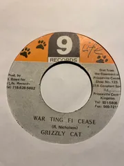 ジャマイカ7” Grizzly Cat War Ting Fi Cease NONE 9 Life Records /00080