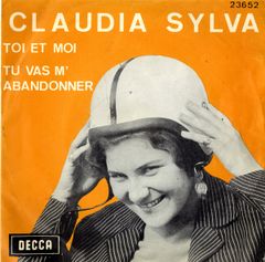 ベルギー7” Claudia Sylva Toi Et Moi / Tu Vas MAbandonner 23652 Decca /00080