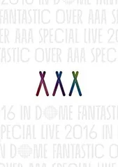 【中古】AAA Special Live 2016 in Dome -FANTASTIC OVER- [DVD]