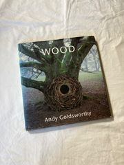 アンディー・ゴールズワージー　作品集　Wood