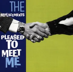(CD)Pleased to Meet Me／Replacements