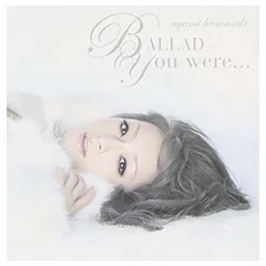 BALLAD / You were... [Audio CD] 浜崎あゆみ