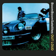 (CD)Out Loud／Boom Boom Satellites