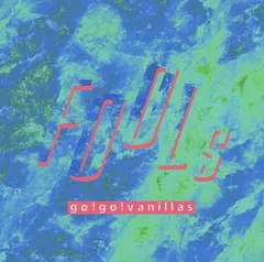 FOOLs (通常盤) [Audio CD] go!go!vanillas