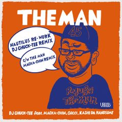 【★数量限定★】THE MAN（NAUTILUS Re-work） - DJ CHUCK-TEE Remix / THE MAN - MACKA-CHIN Remix [Analog]