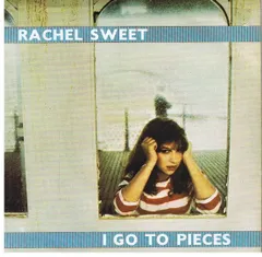 英7” Rachel Sweet I Go To Pieces BUY44 STIFF /00080