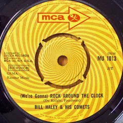 英7” Bill Haley And His Comets (Were Gonna) Rock Around The Clock MU1013 MCA Records /00080