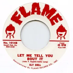 英7” Sly Dell / Marty Lewis Let me Tell You About It / Satisfied With My Lovin FLAME10148 Flame /00046