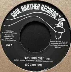 英7” G.c. Cameron / G.c. Cameron Live For Love / Love Just Aint No Fun SB7014D Soul Brother UK /00050