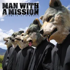 2025年最新】MAN WITH A MISSION WELCOME TO THE NEWWORLDの人気