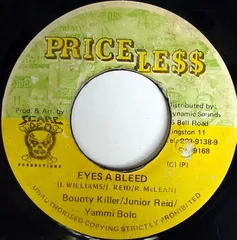 ジャマイカ7” Bounty Killer / Junior Reid /  Eyes A Bleed NONE Price Less /00080