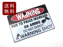 アメリカン風ブリキ看板 warning due to price increase on ammo 弾丸 30.5cmX20cm 弾痕