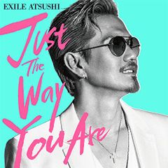 (CD)Just The Way You Are(DVD付)／EXILE ATSUSHI