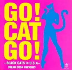 【中古】邦楽CD BLACK CATS / GO!CAT!GO!-BLACK CATS in U.S.A-CREAM SODA PRESENTS