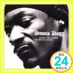 新品未開封！国内盤！スヌープ・ドッグ ペイド・ザ・コスト・トゥ・ビー・ザ・ボス 2025年最新】ペイド・ザ・コスト・トゥー・ビー・ザ・ボスの人気