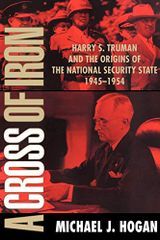 A Cross of Iron: Harry S. Truman and the Origins of the Nati