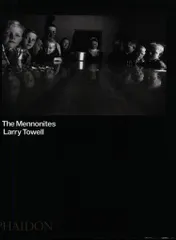 Larry Towell The Mennonites