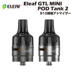 Eleaf GTL MINI POD Tank 2 2ml 510規格 アトマイザー イーリーフ ポッド タンク ijust3 istick t80 power Kit 電子タバコ ベイプ 本体 リキッド 超爆煙 禁煙 タール ニコチン0  mtl vape