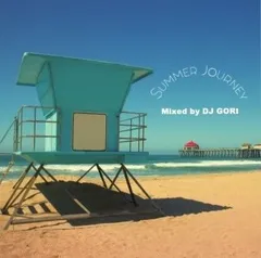 DJ GORI / -Summer Journey- [MIX CD]